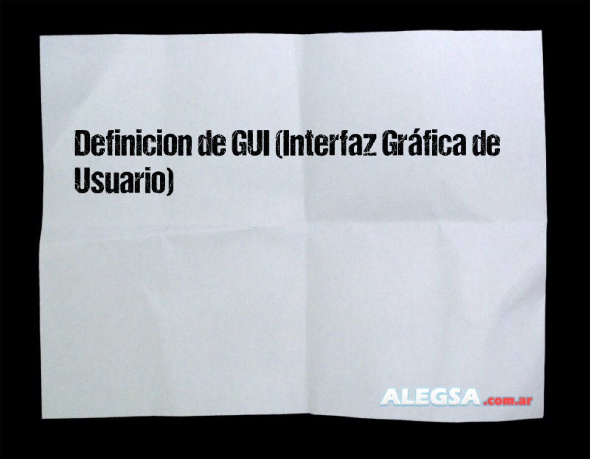 Definición De GUI (Interfaz Gráfica De Usuario)